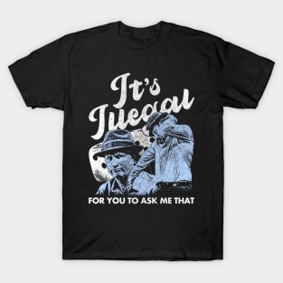 It's Illegal for You to Ask Me That T-Shirt